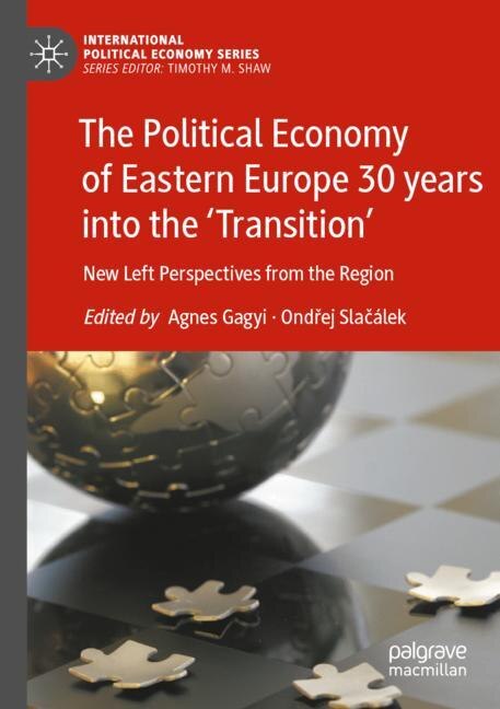 Couverture_The Political Economy of Eastern Europe 30 years into the 'Transition'