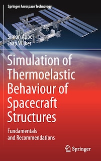 Simulation Of Thermoelastic Behaviour Of Spacecraft Structures: Fundamentals And Recommendations