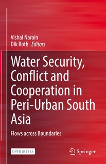 Couverture_Water Security, Conflict And Cooperation In Peri-urban South Asia