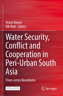 Couverture_Water Security, Conflict And Cooperation In Peri-urban South Asia