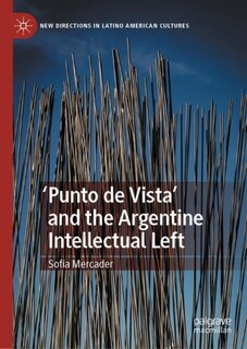 Front cover_'punto De Vista' And The Argentine Intellectual Left