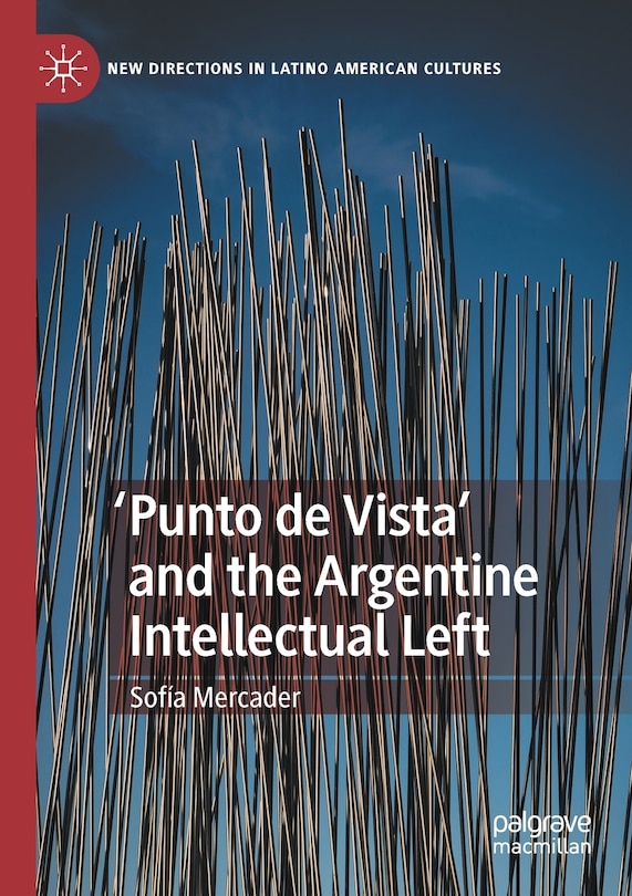 Front cover_'Punto de Vista' and the Argentine Intellectual Left