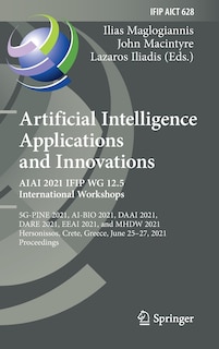 Front cover_Artificial Intelligence Applications and Innovations. AIAI 2021 IFIP WG 12.5 International Workshops