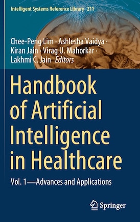 Handbook Of Artificial Intelligence In Healthcare: Vol. 1 - Advances And Applications