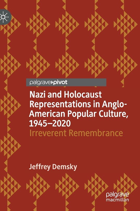 Front cover_Nazi And Holocaust Representations In Anglo-american Popular Culture, 1945-2020