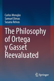 Couverture_The Philosophy of Ortega y Gasset Reevaluated