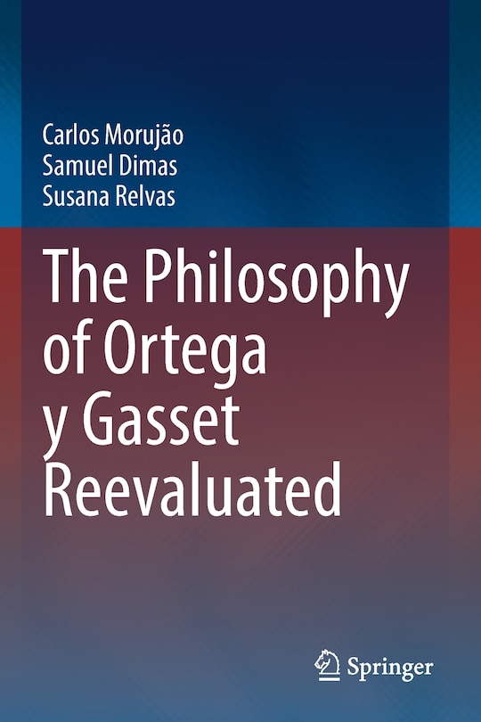 Couverture_The Philosophy of Ortega y Gasset Reevaluated