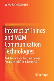 Internet of Things and M2M Communication Technologies: Architecture and Practical Design Approach to IoT in Industry 4.0