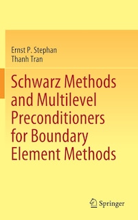 Couverture_Schwarz Methods And Multilevel Preconditioners For Boundary Element Methods