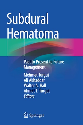 Subdural Hematoma: Past to Present to Future Management