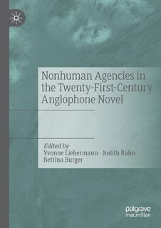 Couverture_Nonhuman Agencies in the Twenty-First-Century Anglophone Novel