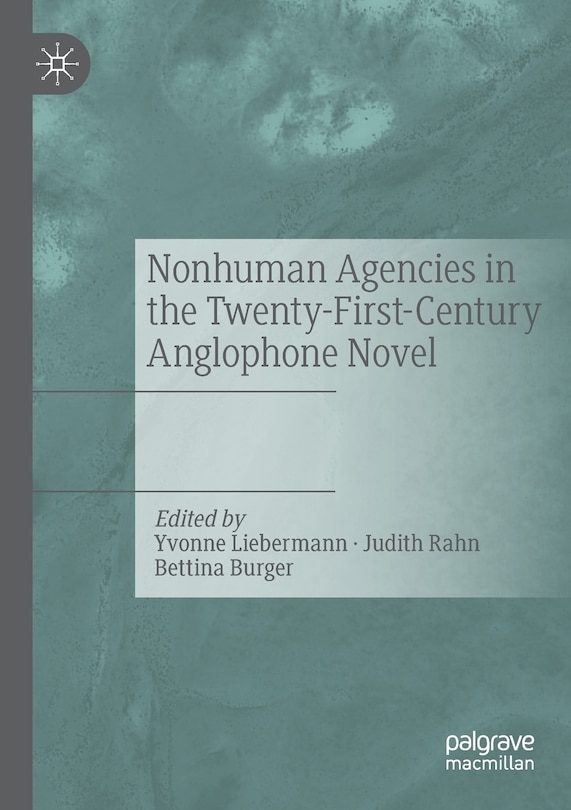 Couverture_Nonhuman Agencies in the Twenty-First-Century Anglophone Novel