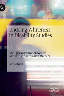 Front cover_Undoing Whiteness In Disability Studies