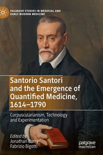 Couverture_Santorio Santori And The Emergence Of Quantified Medicine, 1614-1790