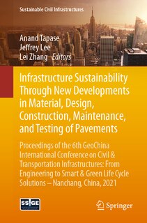Front cover_Infrastructure Sustainability Through New Developments in Material, Design, Construction, Maintenance, and Testing of Pavements