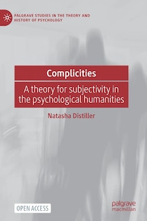 Complicities: A Theory For Subjectivity In The Psychological Humanities