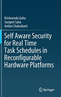 Front cover_Self Aware Security For Real Time Task Schedules In Reconfigurable Hardware Platforms