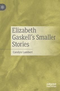 Front cover_Elizabeth Gaskell's Smaller Stories