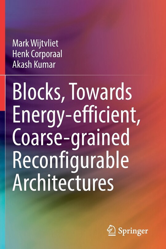 Couverture_Blocks, Towards Energy-efficient, Coarse-grained Reconfigurable Architectures