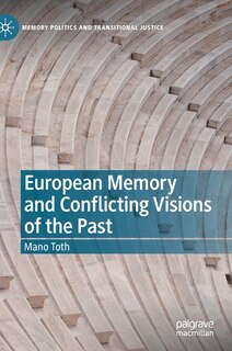 Front cover_European Memory And Conflicting Visions Of The Past