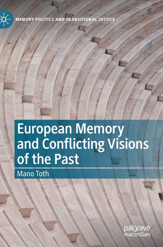 Front cover_European Memory And Conflicting Visions Of The Past