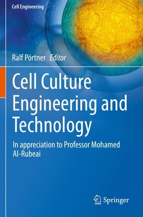 Cell Culture Engineering and Technology: In appreciation to Professor Mohamed Al-Rubeai