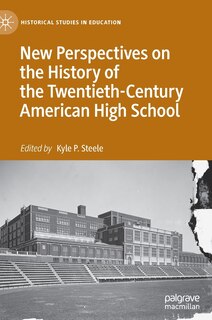 Front cover_New Perspectives On The History Of The Twentieth-century American High School