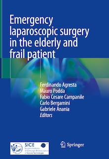 Front cover_Emergency Laparoscopic Surgery In The Elderly And Frail Patient