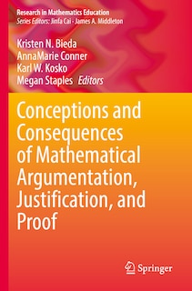 Front cover_Conceptions and Consequences of Mathematical Argumentation, Justification, and Proof