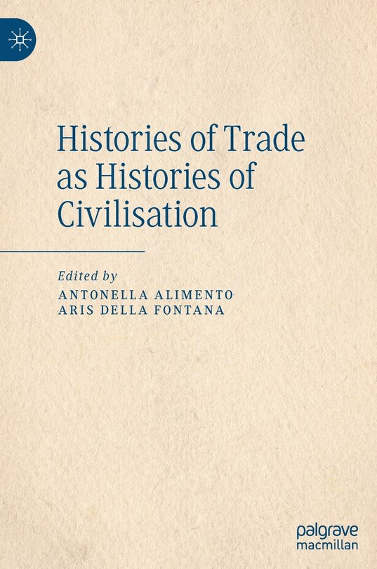 Couverture_Histories Of Trade As Histories Of Civilisation