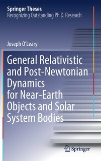 Front cover_General Relativistic And Post-newtonian Dynamics For Near-earth Objects And Solar System Bodies