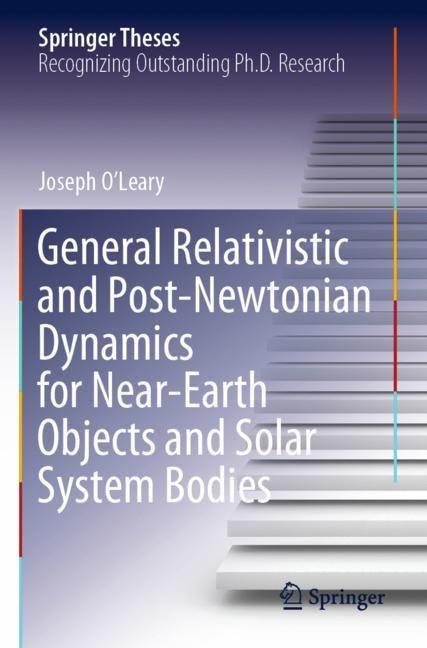 Front cover_General Relativistic and Post-Newtonian Dynamics for Near-Earth Objects and Solar System Bodies