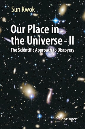 Our Place In The Universe - Ii: The Scientific Approach To Discovery