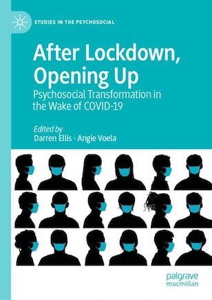 After Lockdown, Opening Up: Psychosocial Transformation In The Wake Of Covid-19