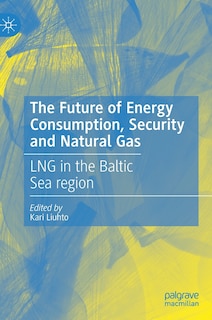 Front cover_The Future Of Energy Consumption, Security And Natural Gas