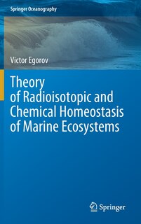 Couverture_Theory Of Radioisotopic And Chemical Homeostasis Of Marine Ecosystems