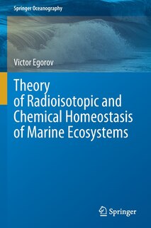 Front cover_Theory of Radioisotopic and Chemical Homeostasis of Marine Ecosystems