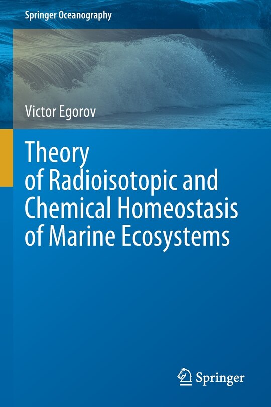 Front cover_Theory of Radioisotopic and Chemical Homeostasis of Marine Ecosystems