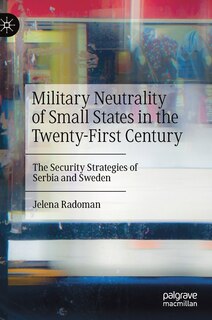 Front cover_Military Neutrality Of Small States In The Twenty-first Century