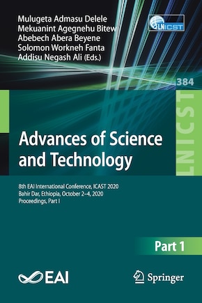 Advances of Science and Technology: 8th EAI International Conference, ICAST 2020, Bahir Dar, Ethiopia, October 2-4, 2020, Proceedings, Part I