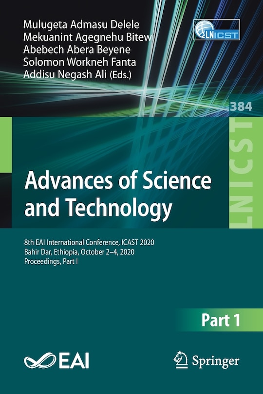 Advances of Science and Technology: 8th EAI International Conference, ICAST 2020, Bahir Dar, Ethiopia, October 2-4, 2020, Proceedings, Part I