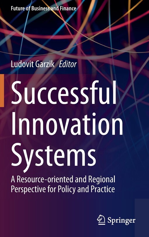 Successful Innovation Systems: A Resource-oriented And Regional Perspective For Policy And Practice