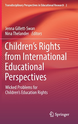 Children's Rights From International Educational Perspectives: Wicked Problems For Children's Education Rights