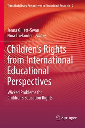 Children's Rights from International Educational Perspectives: Wicked Problems for Children's Education Rights