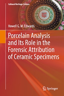 Couverture_Porcelain Analysis And Its Role In The Forensic Attribution Of Ceramic Specimens