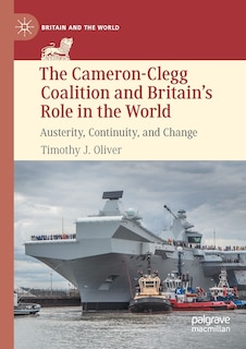 Couverture_The Cameron-Clegg Coalition and Britain's Role in the World