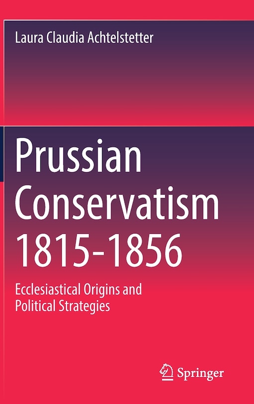 Front cover_Prussian Conservatism 1815-1856