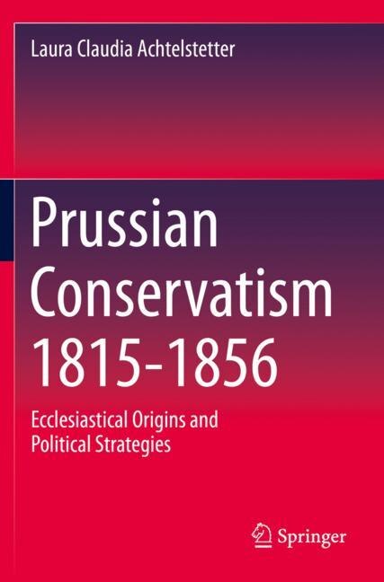 Front cover_Prussian Conservatism 1815-1856