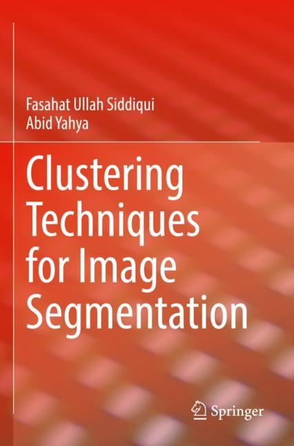 Front cover_Clustering Techniques for Image Segmentation