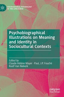 Front cover_Psychobiographical Illustrations On Meaning And Identity In Sociocultural Contexts